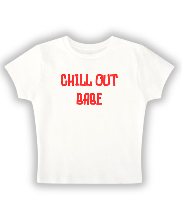 Chill Out Babe – White Baby Tee for Women | Cropped Graphic T-Shirt